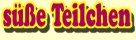 s��e Teilchen